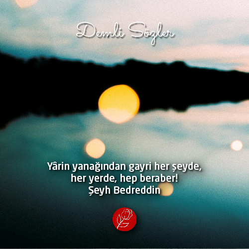 Yârin yanağından gayri her şeyde, her yerde, hep beraber!