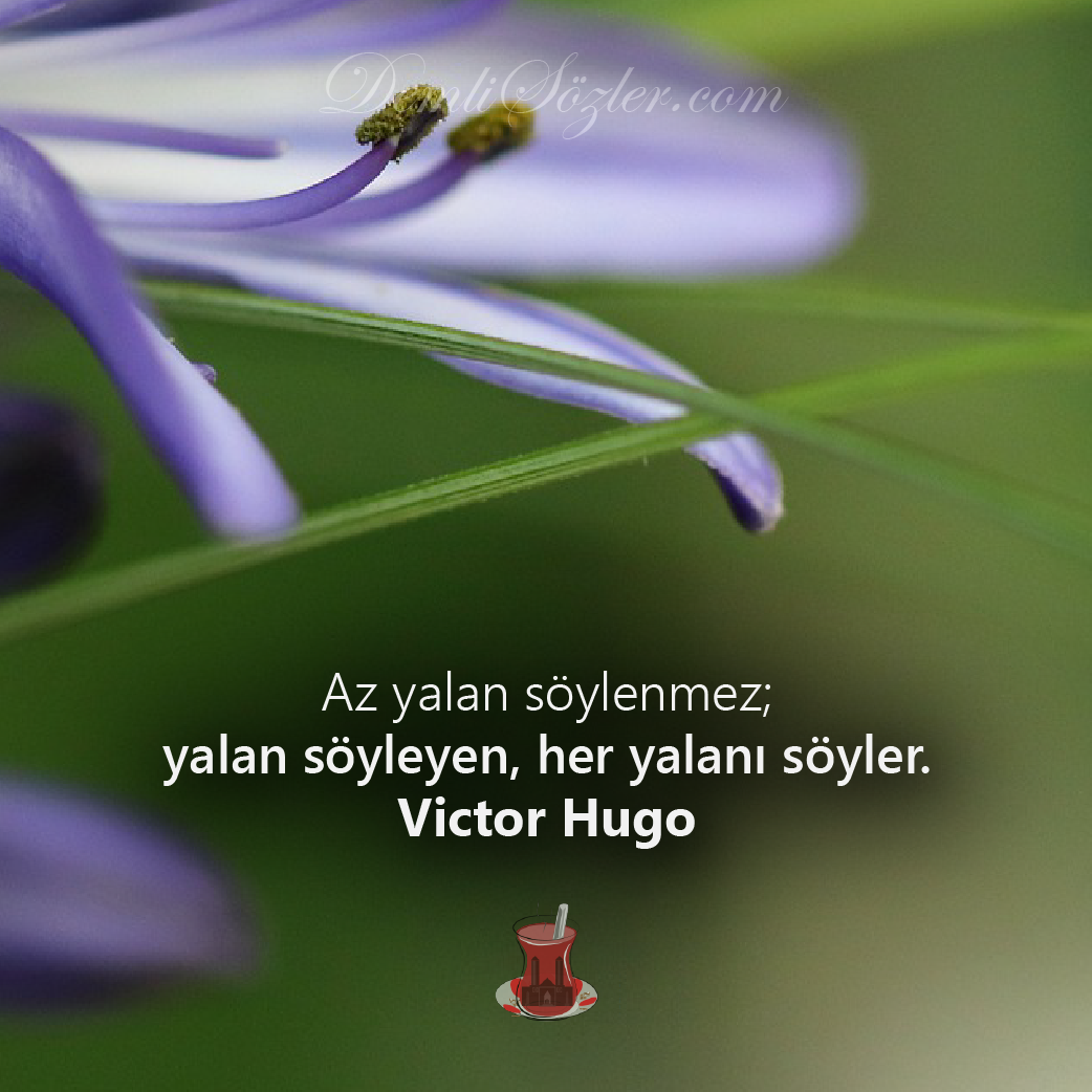 Az yalan söylenmez; yalan söyleyen her yalanı söyler!