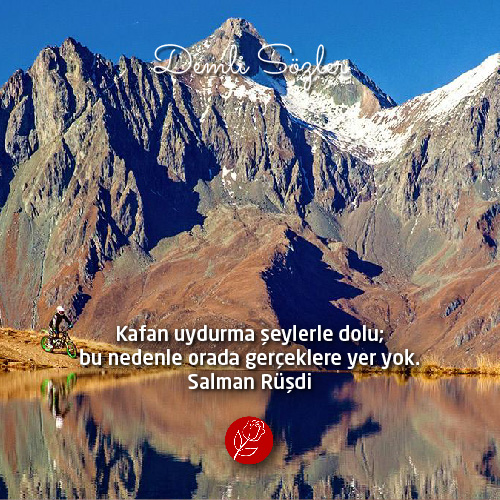 Kafan uydurma şeylerle dolu; bu nedenle orada gerçeklere yer yok.