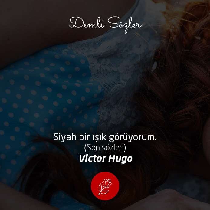Siyah bir ışık görüyorum. Son sözleri