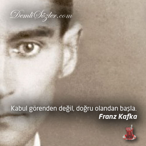Kabul görenden değil, doğru olandan başla.
