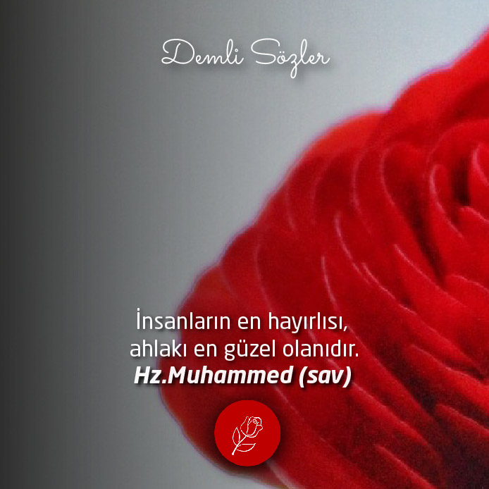 İnsanların en hayırlısı, ahlakı en güzel olanıdır.